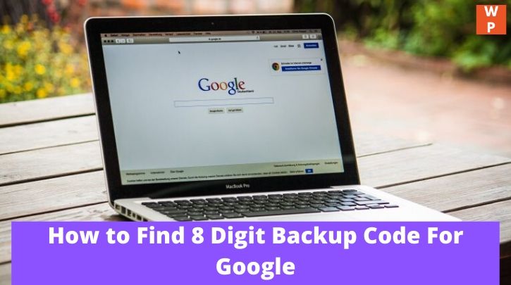 How to Find 8 Digit Backup Code For Google