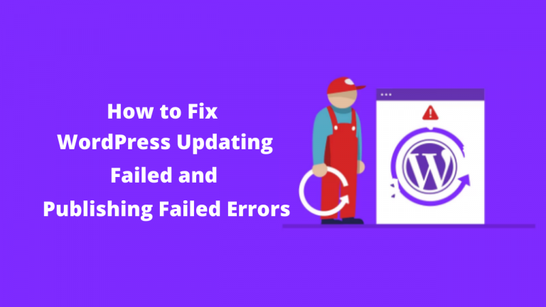 How to Fix WordPress Updating Failed or Publishing Failed?