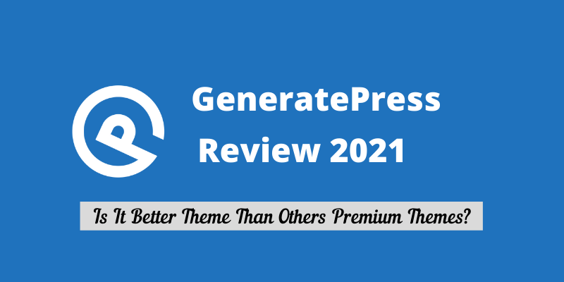 GeneratePress Review 2021