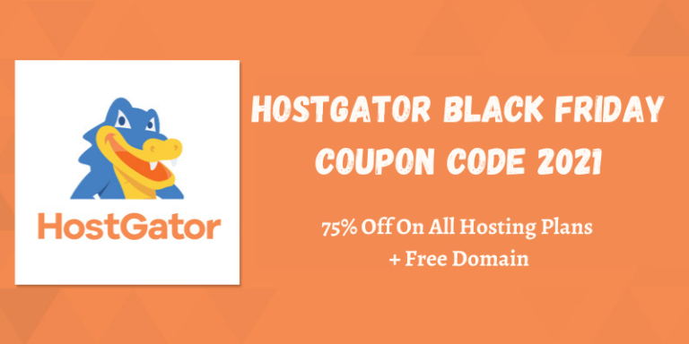Hostgator Black Friday Coupon Code 2022 | 75% Discount- Starting Just $2.08/mo + Free Domain