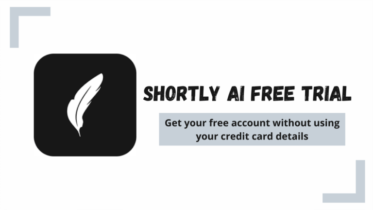 ShortlyAI Free Trial 2024: Get Your Free ShortlyAI Account [No Credit Card Required]