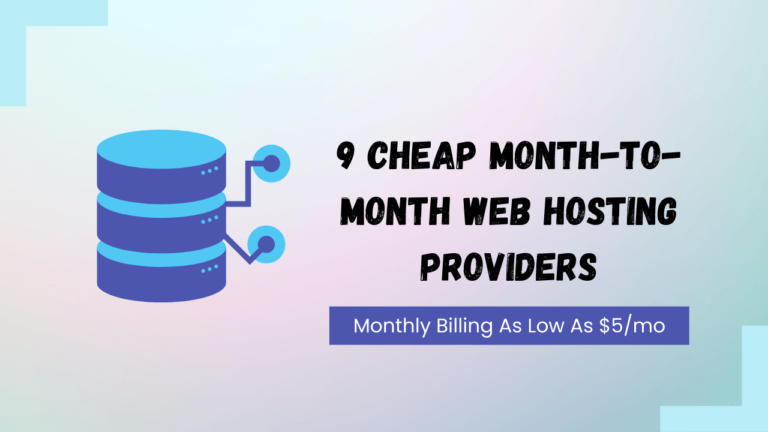 9 Best Month-to-Month Web Hosting Providers (As Low as $5/Month)