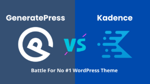 GeneratePress vs Kadence