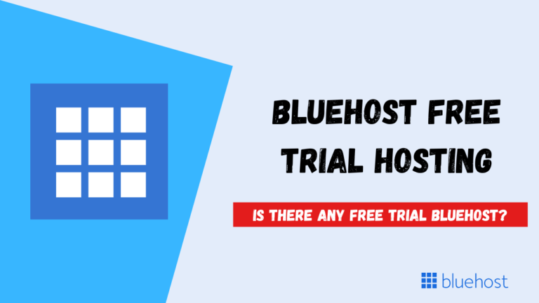 Bluehost Free Trial 2024: Is There Any Hosting Free Trial?